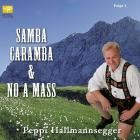 Peppi Hallmannsegger - Samba Caramba Und No A Mass  Folge 1