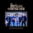 Pontillo And The Vintage Crew - For the Love of Blues