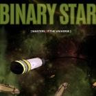 Binary Star - Masters Of The Universe