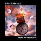 Rocking Horse Music Club - Circus of Wire Dolls