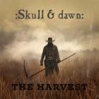 Skull & dawn - The Harvest
