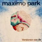 Maximo Park - Versionen von dir