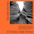 Grand River - Tuning the Wind