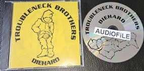 Troubleneck Brothers Diehard - Rare & Unreleased 1990-1993