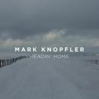 Mark Knopfler - Headin' Home