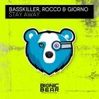Basskiller x Rocco & Giorno - Stay Away