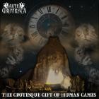 Arte Grotesca - The Grotesque Gift Of Human Games
