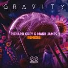 Richard Grey  Mark James - Gravity (Remixes)