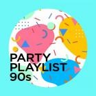 Party Playlist 90s