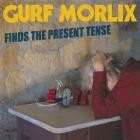 Gurf Morlix - - Gurf Morlix Finds The Present Tense  