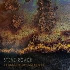 Steve Roach - The Surface Below - Immersion Six