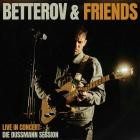 Betterov - BETTEROV und FRIENDS Live in Concert (Die Dussmann S