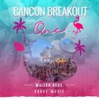 Maison Roux - Cancun Breakout One