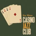 Ezy Minus - Casino Jazz Club