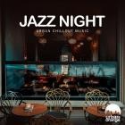 Jazz Night (Urban Chillout Music)