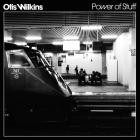 Otis Wilkins - Power Of Stuff