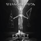 Stranger Vision - FAUST Act I: Prelude To Darkness