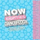 NOW That's What I Call 80s Dancefloor – PURE POP