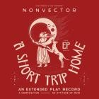 Nonvector - A Short Trip Home