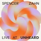 Spencer Zahn - Live at Unheard