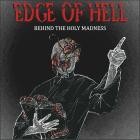Edge Of Hell - Behind the Holy Madness