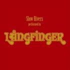 Langfinger - - Slow Rivers  