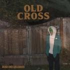 Old Cross - Dead End Lullabies