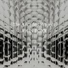 John Foxx - The Arcades Project