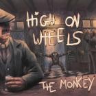 High on Wheels - The Monkey