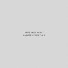 Nine Inch Nails - - Ghosts V Together  