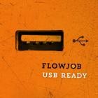 Flowjob - Usb Ready