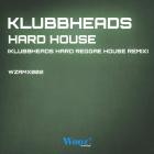 Klubbheads - Hard House (Klubbheads Hard Reggae House Remix)