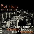 Ballhaus Orchester - Das Fraeulein NIEMAND Liebt Den Herrn SOWIESO