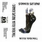 Summer Satana - Never Your Doll