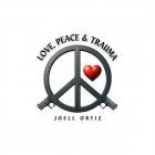 Joell Ortiz - Love, Peace & Trauma