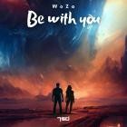 Woza - Be With You