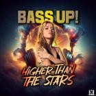 Bass Up - Higher Than the Stars
