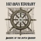 Mexican Standoff - Raiders Of The Dutch Rudder