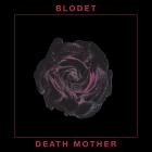 BLODET - Death Mother