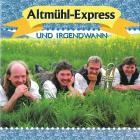 Altmuehl Express - Und Irgendwann