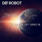 Def Robot - After The End Came They Carried On