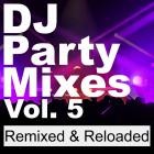 VA - DJ Party Mixes, Vol  5 (Remixed and Reloaded) Sped Up