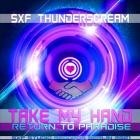 SXF Thunderscream - Take My Hand (Return to Paradise)