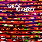 Space Blanket - Sonic Balms for Soothing Souls