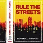 Timothy J  Fairplay - Rule The Streets