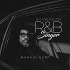 Marvin Sapp - If I Were An R And B Singer