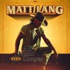 Matt Lang - All Night Even Longer