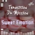 Transition Da Mission - Sweet Emotion