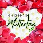 Alles Schlager zum Muttertag