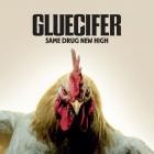 Gluecifer - - Same Drug New High  